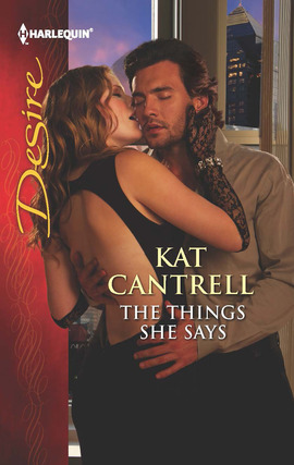 Title details for The Things She Says by Kat Cantrell - Available